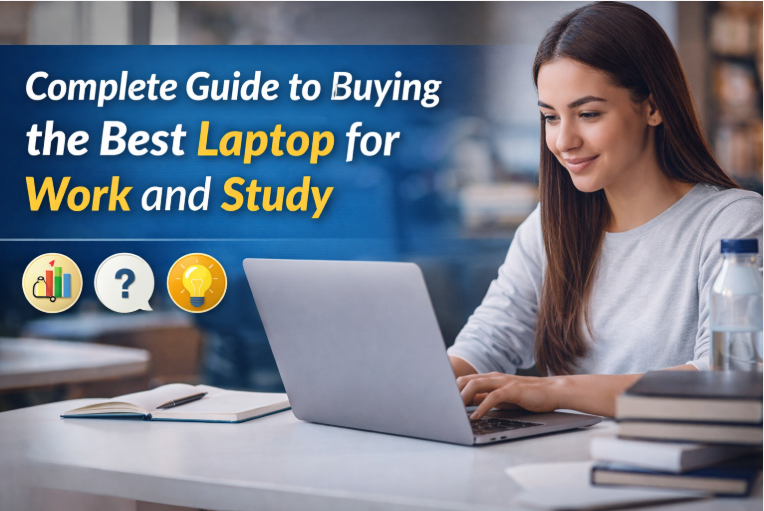 Complete Guide to Buying the Best Laptop for Work and Study